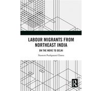 Labour Migrants from Northeast India On the Move to Delhi - Naorem Pushparani Chanu - Routledge - ebook (ePub) - Livre