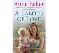 Labour of Love BAKER, ANNE (Auteur)