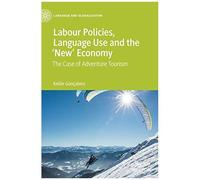 Labour Policies, Language Use And The 'new' Economy