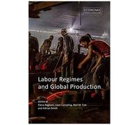 Labour Regimes And Global Production