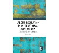 Labour Regulation in International Aviation Law