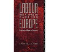Labour Relations in Eastern Europe by Krastya Petkov John E.M. Thirkell, Krastyu Petkov (Auteur)