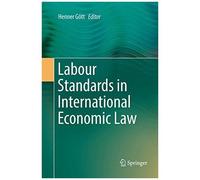 Labour Standards In International Economic Law