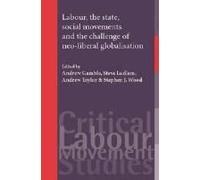 Labour, The State, Social Movements And The Challenge Of Neo-Liberal Globalisation