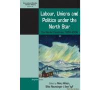 Labour, Unions And Politics Under The North Star