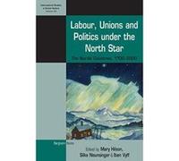 Labour, Unions and Politics Under the North Star: The Nordic Countries, 1700-2000 (International Studies in Social History) - [Version Originale] Inconnu (Auteur)