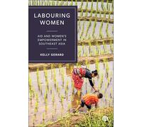 Labouring Women: Aid and Women’s Empowerment in Southeast Asia