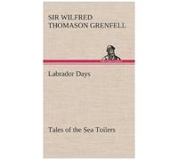 Labrador Days Tales Of The Sea Toilers