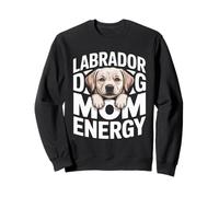 Labrador Dog Mom Energy Adorable Chiot Retriever Sweatshirt