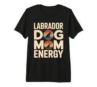 Labrador Dog Mom Energy Adorable Chiot Retriever T-Shirt Haut de Gamme