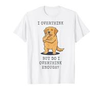 Labrador Overthinker : Est-ce Que Je Pense suffisamment ? T-Shirt