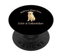 Labrador Retriever Rien ne Dit l'amour comme Un Labrador - Mignon PopSockets PopGrip Adhésif