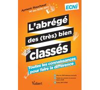 L'abrégé des (très) bien classés: Toutes les connaissances pour faire la différence aux ECNi
