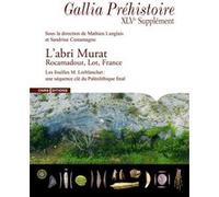 L'abri Murat. Une séquence clé du Paléolithique final en France Sandrine Costamagno (Auteur), Mathieu Langlais (Auteur)