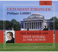Labro, Philippe - L'étudiant étranger - Prix Interallié 1986 (texte intégral lu par l'auteur)