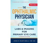 Labs & Imaging for Primary Eye Care: A Foundation for The Ophthalmic Physician