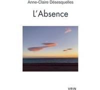 L'Absence Anne-Claire Désesquelles (Auteur)