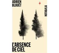 L'absence de ciel Adrien Blouët (Auteur)