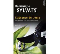 L'Absence de l'ogre Une enquête de Lola Jost et Ingrid Diesel - Dominique Sylvain - Points - Poche - Roman