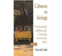 L'absence en héritage - Ces hommes célèbres qui n'ont pas connu leur père