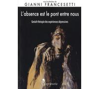 L'absence est le pont entre nous: Gestalt-thérapie des expériences dépressives
