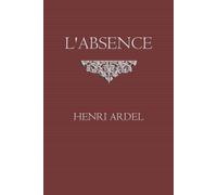 L'absence: Roman d’amour et de séparation