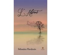 L'Absent - Hardouin Sébastien - Le Lys Bleu - broché - Témoignage