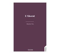 L'Absent - Maryline Féry - Edilivre-Aparis - broché - Poésie