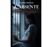 L'ABSENTE: Un thriller psychologique troublant sur la maternité volée et la perte d’identité.