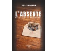 L'Absente: Une enquête de MissNane47