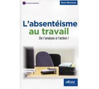L'absentéisme Au Travail - De L'analyse À L'action !