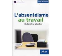 L'absentéisme au travail: De l'analyse à l'action !