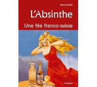 L'Absinthe. Une Fee Franco-Suisse