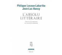 L'absolu Litteraire - Theorie De La Litterature Du Romantisme Allemand
