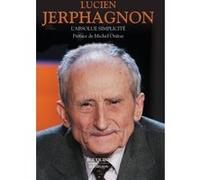 L'absolue simplicité Lucien Jerphagnon (Auteur), Michel Onfray (Préface)