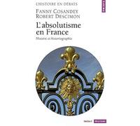L'Absolutisme en France : Histoire et Historiographie
