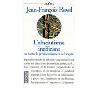 L'absolutisme inefficace ou Contre le présidentialisme à la française