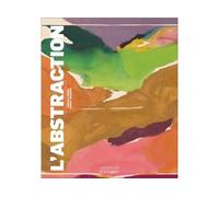 L'abstraction - ARNAULD PIERRE & PASCAL ROUSSEAU - Citadelles & Mazenod - relié - Beau livre