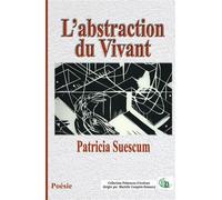 L'abstraction du Vivant - Patricia Suescum - Douro - broché - Poésie