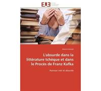 L'absurde dans la littérature tchèque et dans le procès de franz kafka - Hamadi-M - Universitaires Europeennes - broché - Livre