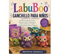 LabuBoo GANCHILLO PARA NIÑOS: Gremlins de dientes torcidos, Minis para bolsos y Sorpresas en bolsas sorpresa,y un registro de travesuras para jóvenes creadores
