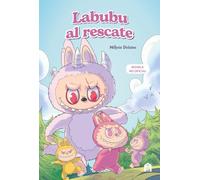 Labubu al rescate. El universo Labubu en una novela llena de misterio, coraje y amistad