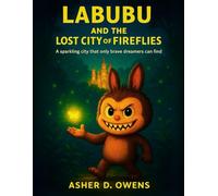 Labubu and Lost City Fireflies: A Sparkling City That Only Brave Dreamers Can Find