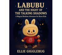 Labubu and the Night of the Talking Shadows: A Magical Bedtime Adventure for Brave Kids