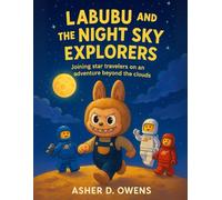 Labubu And The Night Sky Explorers: Joining Star Travelers On An Adventure Beyond The Clouds