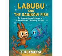 Labubu and The Rainbow Fish: An Underwater Adventure of Friendship and Discovery for Kids
