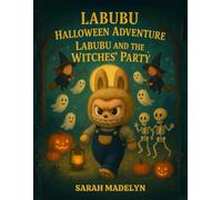 Labubu Halloween Adventure: Labubu and the Witches' Party! A Magical Tale of Acceptance and Understanding for Kids