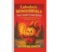 Labubu’s WonderWorld: The Candy Cane Quest - An Enchanting Tale of Sweet Secrets and Holiday Heroes