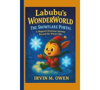 Labubu’s WonderWorld: The Snowflake Portal - A Magical Christmas Journey Beyond the Winter Sky