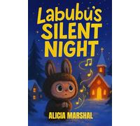 Labubu's Silent Night: A touching holiday bedtime story for kids ages 4-8 about kindness, music, and the spirit of Christmas.